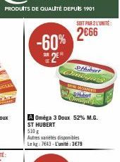 -60%  SURE  SOIT PAR 2 L'UNITÉ  2666  Hubert Omiya's  WE CAN  Heart  Onagu  A Oméga 3 Doux 52% M.G. ST HUBERT  510 g  Autres variétés disponibles Le kg: 7643-L'unité:3€79 