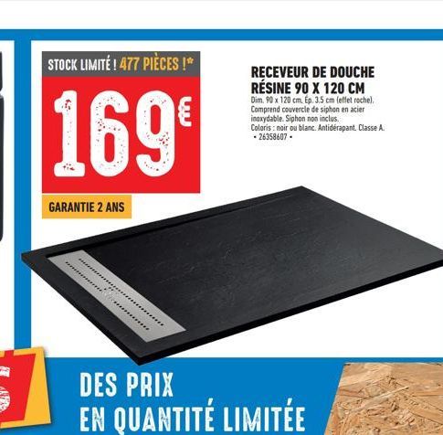 STOCK LIMITÉ! 477 PIÈCES !*  169€  GARANTIE 2 ANS  ************ *************  RECEVEUR DE DOUCHE RÉSINE 90 X 120 CM  Dim, 90 x 120 cm, Ep. 3.5 cm (effet roche). couvercle de siphon en acier  dable. S