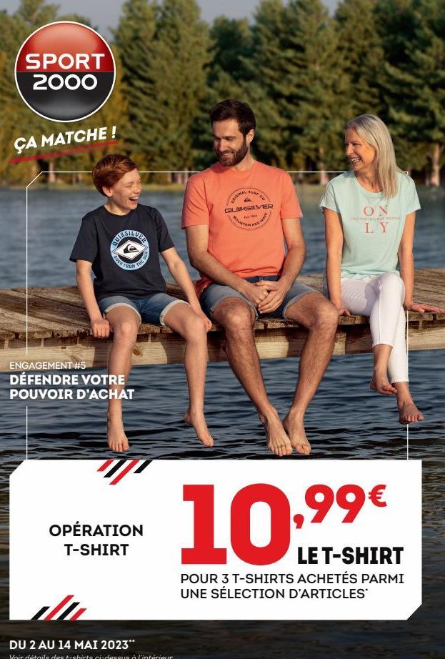 SPORT 2000  ÇA MATCHE!  SEISTIHUER  PER  FROM  ENGAGEMENT #5 DÉFENDRE VOTRE POUVOIR D'ACHAT  OPÉRATION T-SHIRT  DU 2 AU 14 MAI 2023"  Voir détails des t-shirts ci-dessus à l'intérieur  Le co  QUIKSILV