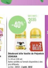 SETTIMITE  3685 -40%  Déodorant bille Vanille de Polynésie USHUAIA  Uta  2x 50 ml (100 ml)  Autres varietés ou formats disponibles à des prix différents  Le litre: 38€50-L'unité : 6€42  lot de 2 BILLE