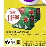 soit par 2 l'unite:  11699  format  spec the  heineker  bière heineken 5% vol.  24 x 25 cl (6 l)-le litre: 2666 unite: 15€98 