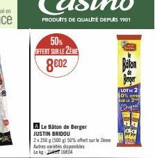 50%  OFFERT SUR LE 2EME 8602  A Le Bâton de Berger JUSTIN BRIDOU  2x 250 g (500 g) 50% affert sur le 2ème Autres varietes disponibles Le kg 244 16604  Baton  Berger  LOT 2 50% OFFE SUR LE 2  Original 