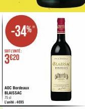 -34%"  SOIT L'UNITÉ:  3€20  AOC Bordeaux  BLAISSAC  75 dl L'unité:4€85  BLAISSAC  BOCAU  hry 