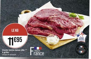 LE KG  11€95  Viande bovine basse côte à griller vendue minun  France  VANDE BOVINE  FRANCAFE  RACES A VIANDE 