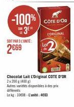 SOIT PAR 3 L'UNITÉ:  2€69  Lot di  Chocolat Lait L'Original COTE D'OR 2x 200 g (400 g)  Autres variétés disponibles à des prix différents  Le kg: 1008-L'unité: 4603 