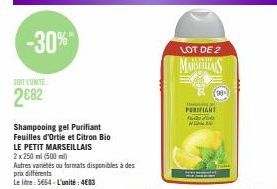 -30%  SOIT LUNITE  2682  Shampooing gel Purifiant  Feuilles d'Ortie et Citron Bio  LE PETIT MARSEILLAIS  2 x 250 ml (500 ml)  Autres varietés ou formats disponibles à des prix différents  Le litre: 56