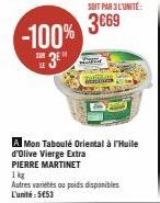 -100% SE3E¹  A Mon Taboulé Oriental à l'Huile d'Olive Vierge Extra PIERRE MARTINET 1kg  Autres variétés ou poids disponibles L'unité: 5€53  SOIT PAR 3 L'UNITÉ:  3€69 