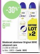 -30%"  6661  Dove Dove  BARE  advanced care  2x 200 ml (400ml)  Le litre: 1653- L'unité: 9645 