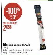 SOIT PAR 3 L'UNITÉ:  2686  -100% 3⁰  CFuetec Original ELPOZO 170 g  Autres variétés ou poids disponibles Le kg: 25€24-L'unité: 4€29 