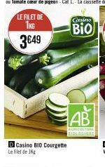 LE FILET DE 1KG  3€49  D Casino BIO Courgette Le filet de Ing  Casino  Bio  AB  AGRICULTURE BIOCOCIBUS 