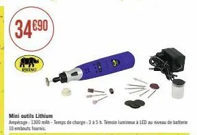 rhino  mini outils lithium  ampérage: 1300 mah-temps de charge: 3 à 5 h. témoin lumineux à led au niveau de batterie 10 embouts fournis. 