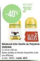 soittimite  3682 -40%  déodorant bille vanille de polynésie ushuaia  2x 50 ml (100 ml)  uta  autres varietés ou formats disponibles à des prix différents  le litre: 38620-l'unité €37  lot de 2 billes 
