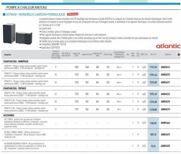 Desition  POMPE A CHALEUR AIR/EAU  IXTRAM-MONOBLOC LIAISON HYDRAULIQUE  CHAUFFAGE SEUL-MONOPHASE  TRAM-Parce chales siseau monobloc inveterate perances -9KW monophasée-chautage se  Les points forts  F