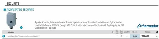 SECURITE  AQUASTAT DE SECURITE  Maipation)  Aquesta applique aquanomament  Aquastat de sécurité, à réarmement manuel. Pase sur tuyauterie par ressort de maintien à contact inverseur Spécial plancher c