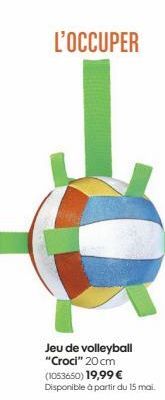 L'OCCUPER  Jeu de volleyball "Croci" 20 cm (1053650) 19,99 €  Disponible à partir du 15 mai. 