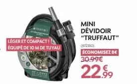 leger et compact!! équipé de 10 m de tuyau  searanc  mini dévidoir "truffaut"  (872350)  économisez be 30.99€  22.99 
