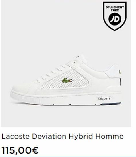 C  SEULEMENT CHEZ  e  LACOSTE  JD  Lacoste Deviation Hybrid Homme  115,00€ 