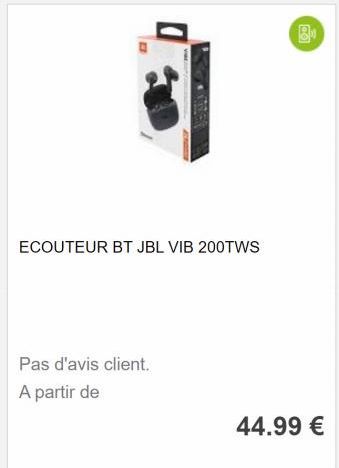 ECOUTEUR BT JBL VIB 200TWS  Pas d'avis client. A partir de  GO  44.99 € 