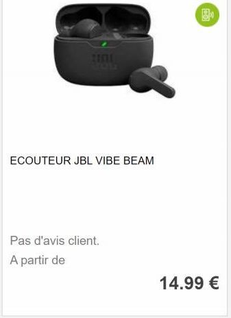 ECOUTEUR JBL VIBE BEAM  Pas d'avis client.  A partir de  14.99 € 