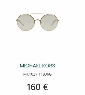 MICHAEL KORS  MK1027 11936G  160 € 