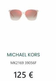 MICHAEL KORS  MK2169 39056F  125 € 