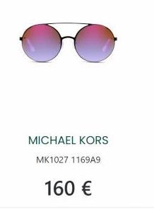 MICHAEL KORS  MK1027 1169A9  160 € 