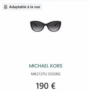 Adaptable à la vue  MICHAEL KORS MK2127U 33328G  190 € 
