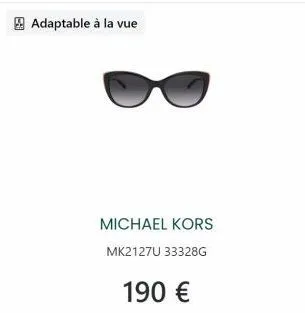 adaptable à la vue  michael kors mk2127u 33328g  190 € 