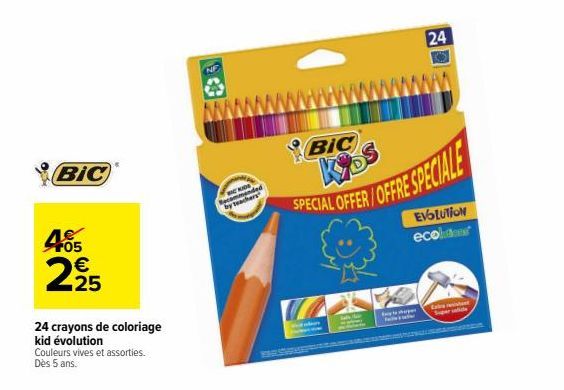 BIC  2  408005 € 25  24 crayons de coloriage kid évolution Couleurs vives et assorties.  Dès 5 ans.  commanded  by teachers  24  BIC  SPECIAL OFFER/OFFRE SPECIALE  EVOLUTION ecolar  Existant Super sli