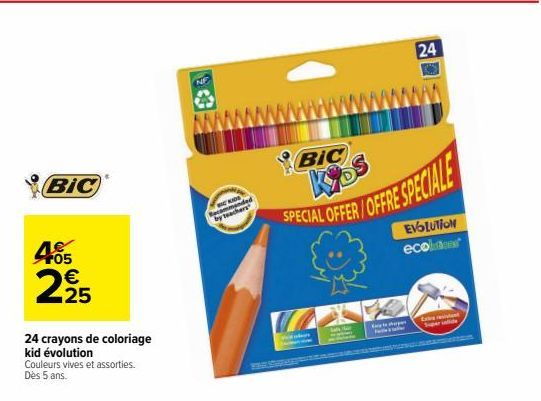 BIC  2  408005 € 25  24 crayons de coloriage kid évolution Couleurs vives et assorties.  Dès 5 ans.  commanded  by teachers  24  BIC  SPECIAL OFFER/OFFRE SPECIALE  EVOLUTION ecolar  Existant Super sli