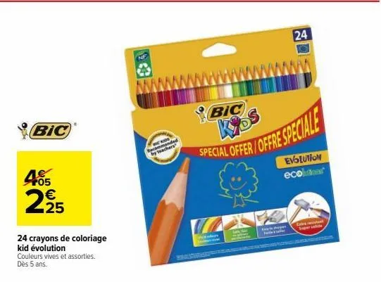 bic  2  408005 € 25  24 crayons de coloriage kid évolution couleurs vives et assorties.  dès 5 ans.  commanded  by teachers  24  bic  special offer/offre speciale  evolution ecolar  existant super sli