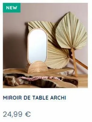 new  miroir de table archi  24,99 €  