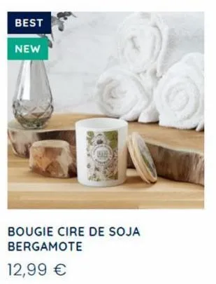 best  new  bougie cire de soja bergamote  12,99 € 