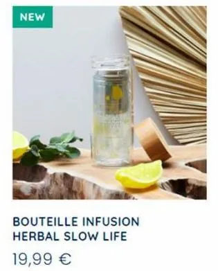 new  bouteille infusion herbal slow life  19,99 € 