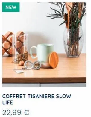 new  0  coffret tisaniere slow life  22,99 € 