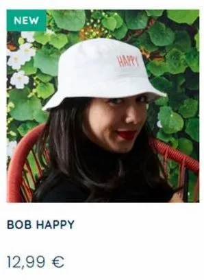 new  bob happy  12,99 €  happy  