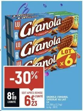 granola  original  original  granola anol x6 -30%  lot  soit après remise l'unité  23  899  l'unité  granola l'original chocolat au lait  lu  6x200 g (1,2 k le kg 519 