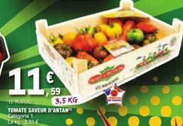 116  LE PLATEA TOMATE SAVEUR D'ANTAN Catégorie 1 Le-kg: 3,31 €  59 3.5 KG  Scelt 