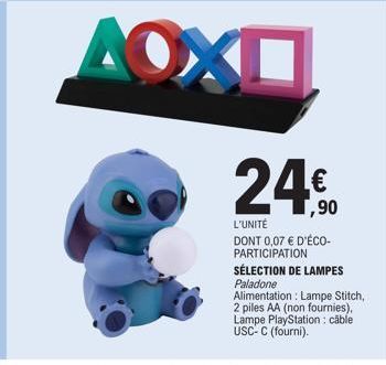 OXE  24.90  L'UNITÉ  DONT 0,07 € D'ÉCO-PARTICIPATION  SÉLECTION DE LAMPES Paladone  Alimentation: Lampe Stitch, 2 piles AA (non fournies). Lampe PlayStation : câble USC-C (fourni). 