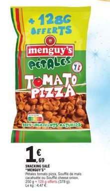 + 128G  OFFERTS  menguy's  PETALES 1 TOMATO PIZZA  69  SNACKING SALE "MENGUY'S"  1008 ENGREDIENTS NATURILS 