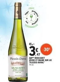 muscadet  veger  fruit  bec  presence  vellous  personnalite  € -30%  ,47  plessis-duval adp muscadet  sevre et maine sur lie "plessis-duval" 75 cl. 