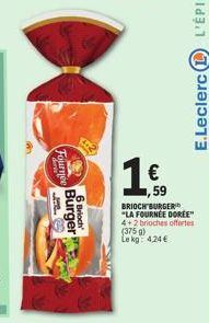 ourn  ♡  Burger  6 Brioch  1  59  BRIOCH BURGER "LA FOURNEE DOREE" 4+2 brioches offertes  (375 g)  Le kg 4,24€ 