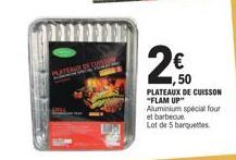 2€  PLATEAUX DE CUISSON "FLAM UP" Aluminium special four et barbecue  Lot de 5 barquettes 