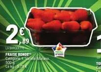 2€  la barquete fraise ronde catégoria- varieté murano 500 g le kg 573€ 