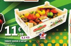 116  LE PLATEA TOMATE SAVEUR D'ANTAN Catégorie 1 Le-kg: 3,31 €  59 3.5 KG  Scelt 