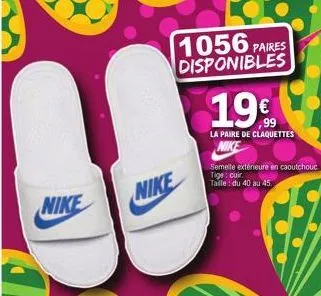 nike  nike  1056 paires disponibles  199  ,99  la paire de claquettes  semelle extérieure en caoutchouc tige: cuir.  taille: du 40 au 45.  