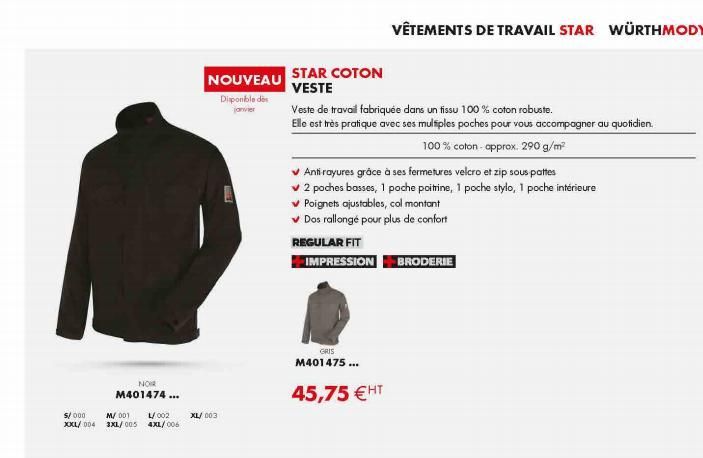 NOR  M401474 ...  5/000 M/001 L/002 XXL/004 3XL/005 4XL/006  NOUVEAU  Disponible des janvier  XL/ 003  STAR COTON VESTE  Veste de travail fabriquée dans un tissu 100% coton robuste.  Elle est très pra