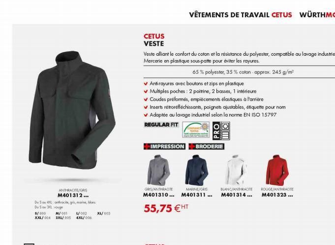 ANTHRACITE/GRIS  M401312...  Du Sou  Du Sou 30% $/000 M/001 L/002 XXL/004 3XL/005 4XL/006  onte, gris,movine, blan rouge  XL/003  CETUS  VESTE  VÊTEMENTS DE TRAVAIL CETUS WÜRTHMODYF  Veste alliant le 