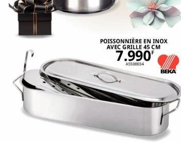 POISSONNIÈRE EN INOX AVEC GRILLE 45 CM  7.990¹  A5500034  BEKA 