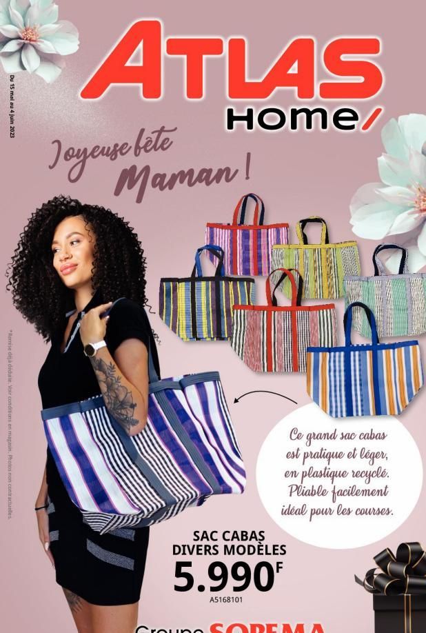 *Remise dejà déduite. Voir condrsions en magasin. Photos non contractuelles  ATLAS  Home/  Joyeuse bete Maman!  Ce grand sac cabas est pratique et léger, en plastique recyclé. Pliable facilement idéal